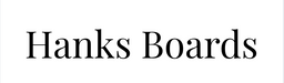 Hanks Boards